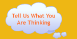 Tell Us What You Think